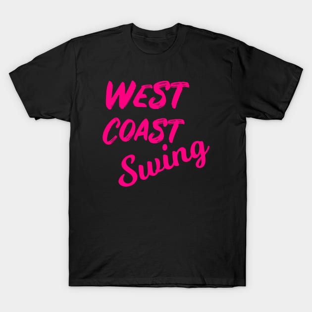 west coast swing pink design T-Shirt by echopark12